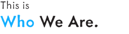 This is Who We Are.